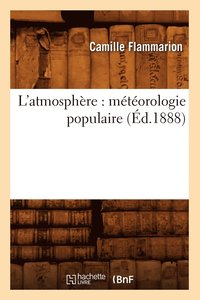 L'Atmosphère: Météorologie Populaire (Éd.1888)
