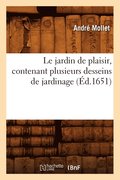 Le Jardin de Plaisir, Contenant Plusieurs Desseins de Jardinage, (Ed.1651)