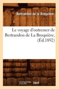 Le Voyage d'Outremer de Bertrandon de la Broqui�re, (�d.1892)