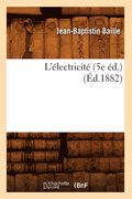 L'Electricite (5e Ed.) (Ed.1882)