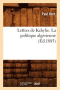 Lettres de Kabylie. La Politique Algerienne (Ed.1885)