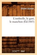 L'Ombrelle, Le Gant, Le Manchon (Ed.1883)