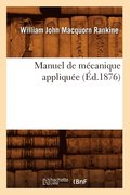 Manuel de Mecanique Appliquee (Ed.1876)