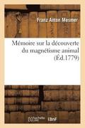Memoire Sur La Decouverte Du Magnetisme Animal, (Ed.1779)