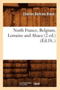 North France, Belgium, Lorraine and Alsace (2 Ed.) (�d.18..)