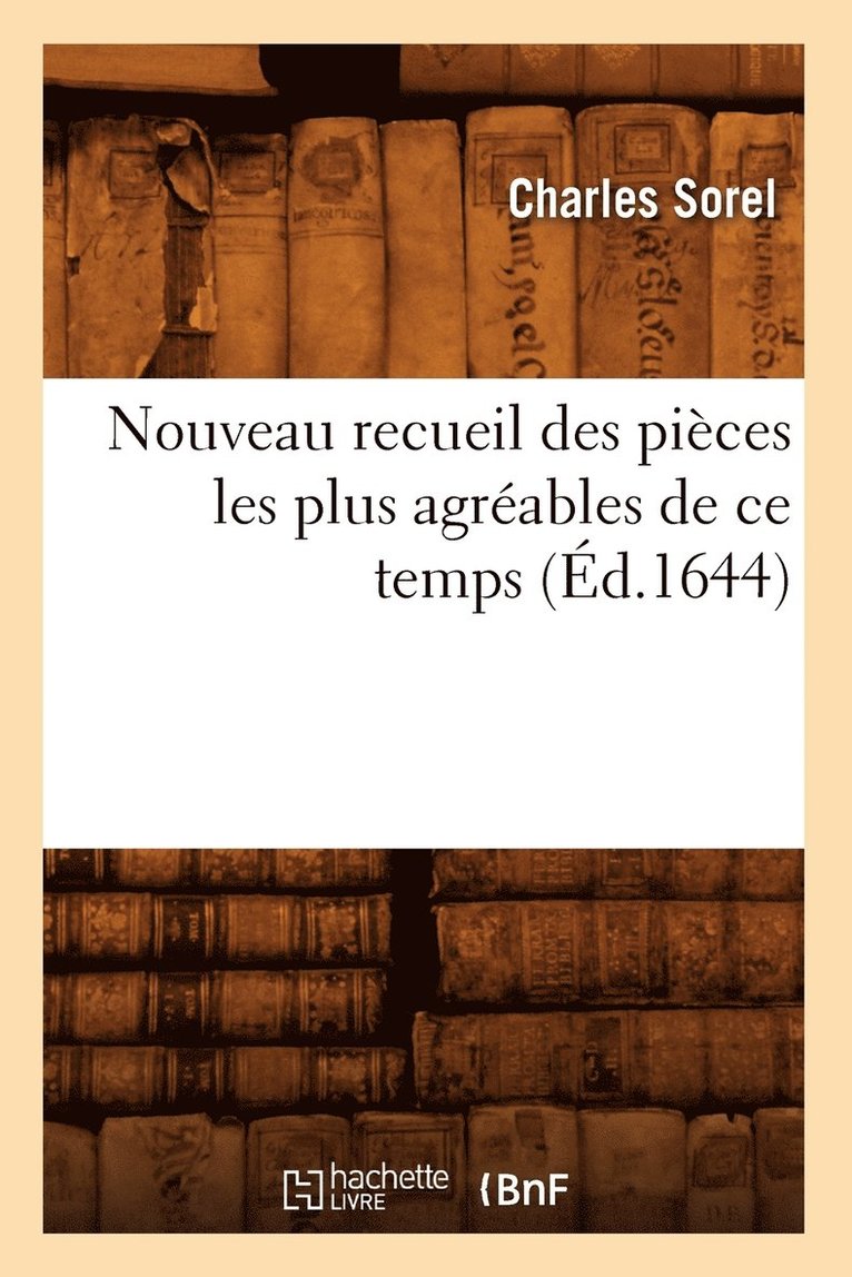 Charles Sorel - Nouveau Recueil Des Pièces Les Plus Agréables de CE Temps (Éd.1644), Häftad. Tillgänglighet: Lägg i varukorg