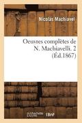 Oeuvres Compltes de N. Machiavelli. 2 (d.1867)