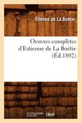 Oeuvres Compl�tes d'Estienne de la Bo�tie (�d.1892)