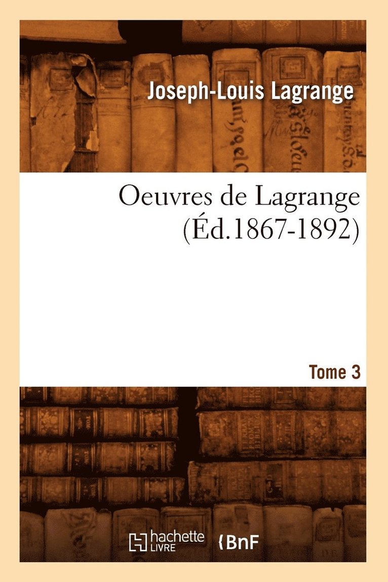Joseph-Louis Lagrange - Oeuvres de Lagrange. Tome 3 (Éd.1867-1892), Häftad