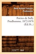 Po�sies de Sully Prudhomme. 1872-1878 (�d.18..)