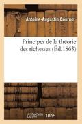 Principes de la Theorie Des Richesses (Ed.1863)