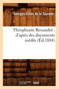 Theophraste Renaudot: d'Apres Des Documents Inedits (Ed.1884)