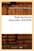 Traite Des Brevets d'Invention, (Ed.1844)