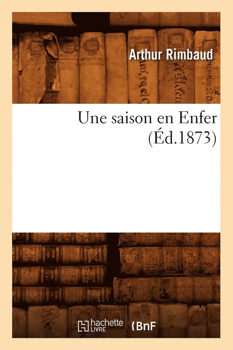 Arthur Rimbaud - Une Saison En Enfer (Éd.1873), Häftad