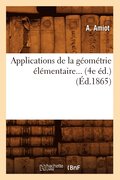Applications de la Geometrie Elementaire (4e Ed.) (Ed.1865)