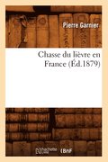 Chasse Du Lievre En France (Ed.1879)