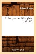 Contes Pour Les Bibliophiles (Ed.1895)