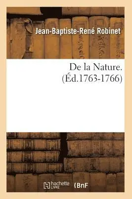 Jean-Baptiste-René Robinet - de la Nature. (Éd.1763-1766), Häftad. Tillgänglighet: Lägg i varukorg