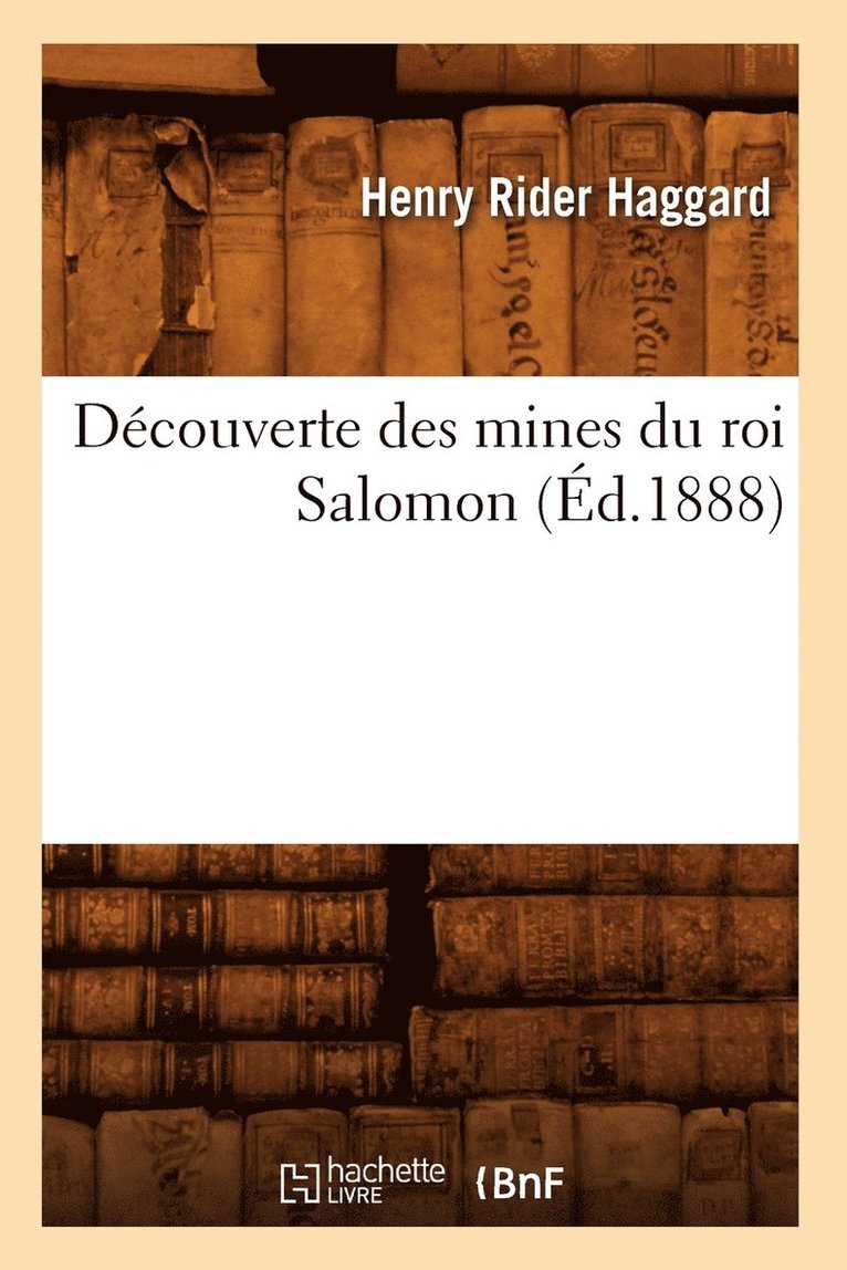 Henry Rider Haggard - Découverte Des Mines Du Roi Salomon (Éd.1888), Häftad