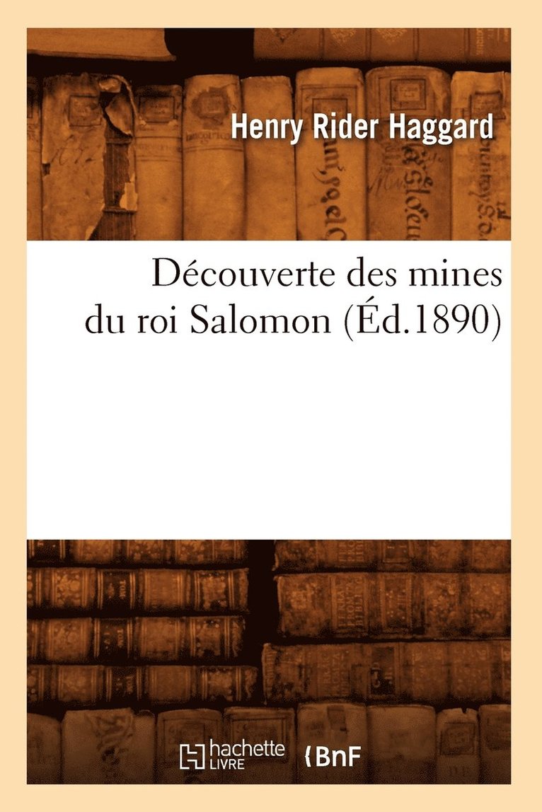 Henry Rider Haggard - Découverte Des Mines Du Roi Salomon (Éd.1890), Häftad