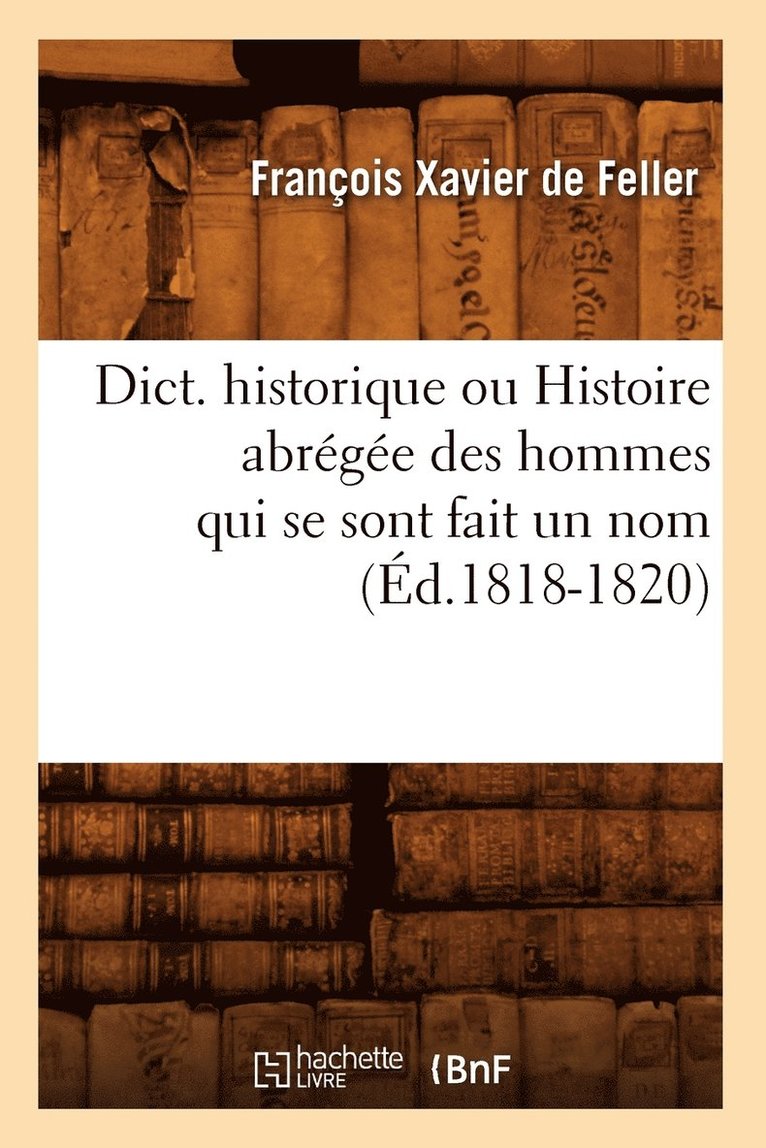 Cicéron - Dict. historique ou Histoire abrégée des hommes qui se sont fait un nom (Éd.1818-1820), Häftad