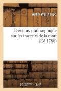 Discours Philosophique Sur Les Frayeurs de la Mort (Ed.1788)