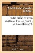 Doutes Sur Les Religions Revelees, Adressees [Sic] A Voltaire (Ed.1792)