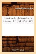 Essai Sur La Philosophie Des Sciences. 1 P (Ed.1834-1843)
