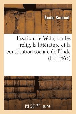 Émile Burnouf - Essai sur le Vêda, sur les relig, la littérature et la constitution sociale de l'Inde (Éd.1863), Häftad