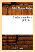 �tudes Et Symboles (�d.1841)