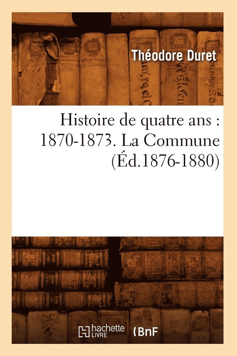Théodore Duret - Histoire de quatre ans, Häftad