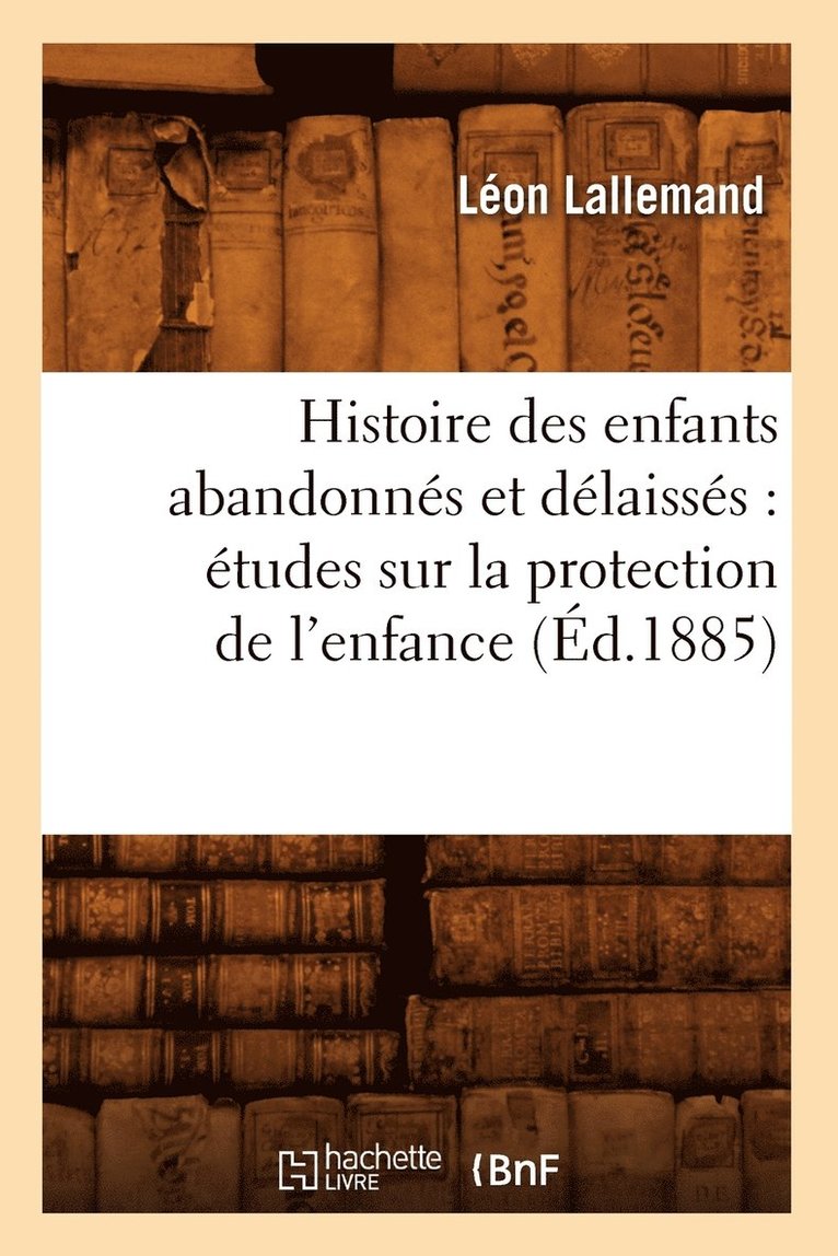 Léon Lallemand - Histoire des enfants abandonnés et délaissés, Häftad. Tillgänglighet: Lägg i varukorg