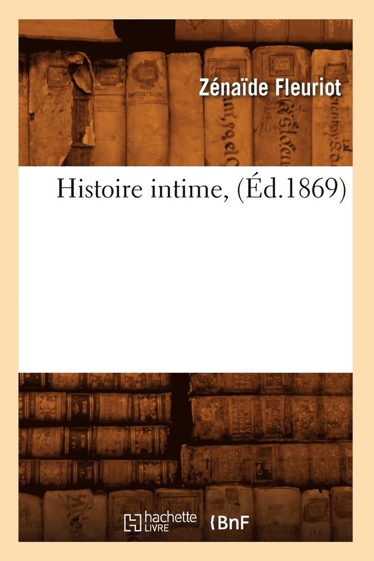 Zénaïde Fleuriot - Histoire intime, (Éd.1869), Häftad