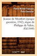 Jeanne de Montfort (Epoque Guerriere, 1342), Regne de Philippe de Valois, (Ed.1840)