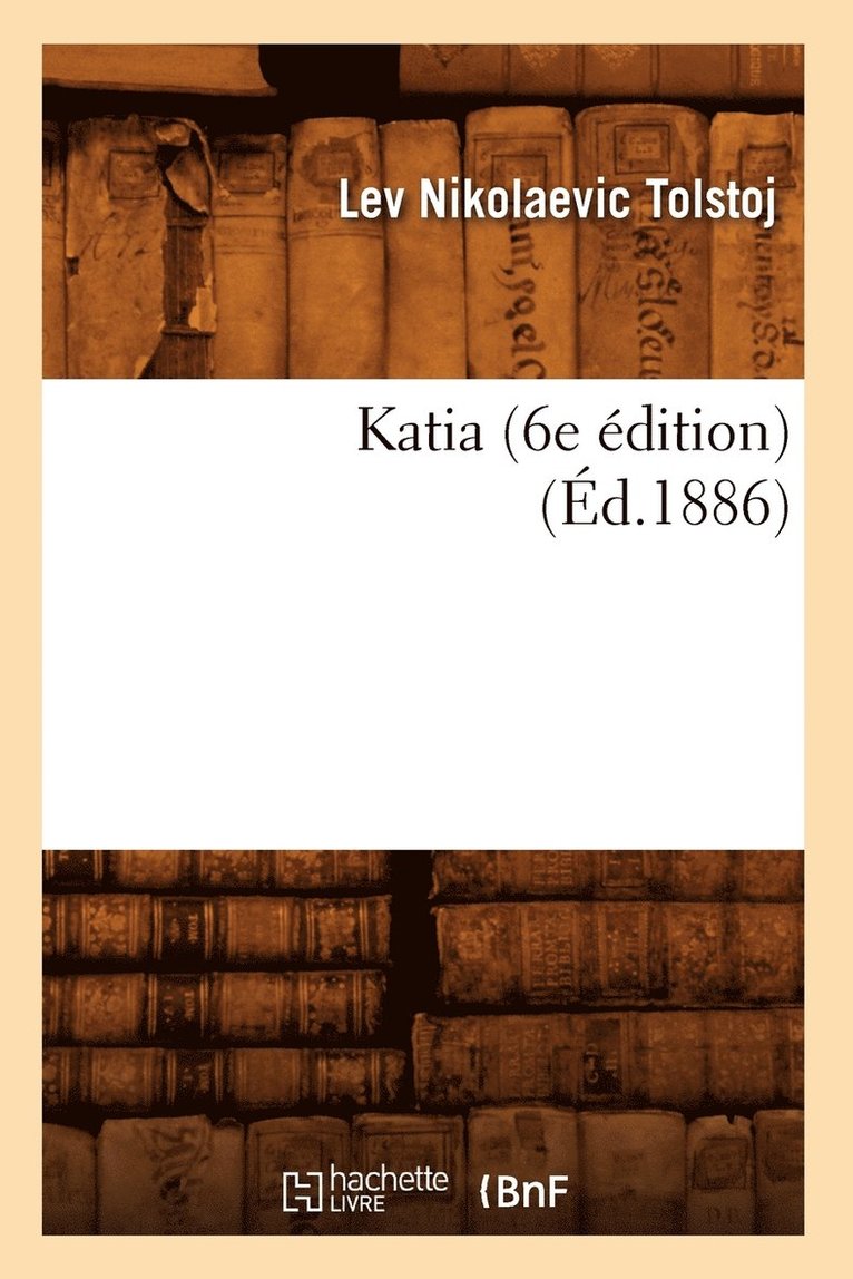Léon Tolstoï - Katia (6e Édition) (Éd.1886), Häftad