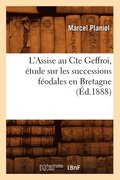 L'Assise Au Cte Geffroi, tude Sur Les Successions Fodales En Bretagne, (d.1888)