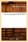 La Foi Qui Guerit (Ed.1897)