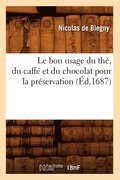 Le Bon Usage Du The, Du Caffe Et Du Chocolat Pour La Preservation (Ed.1687)