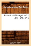 Le Droit Civil Franais. Vol.1 (d.1824-1828)