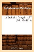 Droit Civil Fran�ais. Vol.7 (�d.1824-1828)