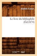 Le Livre Du Bibliophile (Ed.1874)