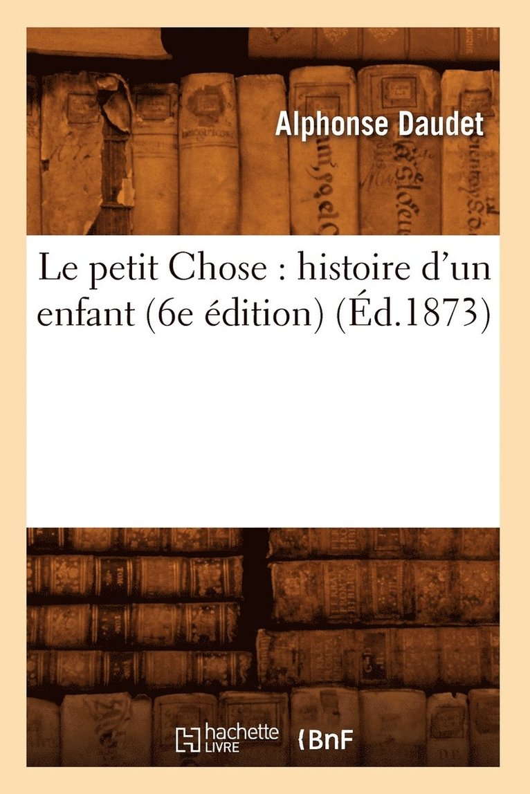 Alphonse Daudet - petit Chose, Häftad