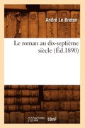 Le Roman Au Dix-Septieme Siecle (Ed.1890)