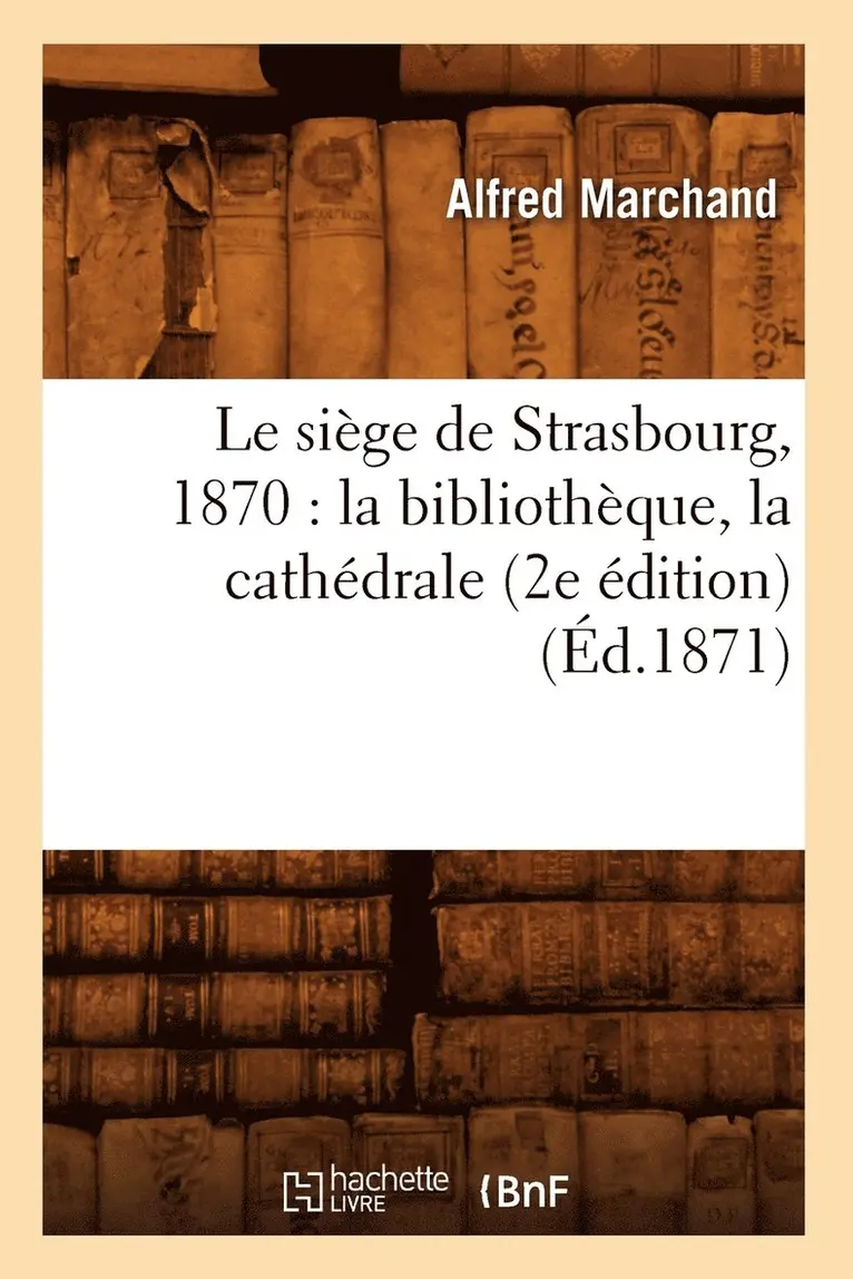Alfred Marchand - siège de Strasbourg, 1870, Häftad. Tillgänglighet: Lägg i varukorg