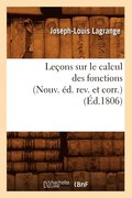 Le�ons Sur Le Calcul Des Fonctions (Nouv. �d. Rev. Et Corr.) (�d.1806)