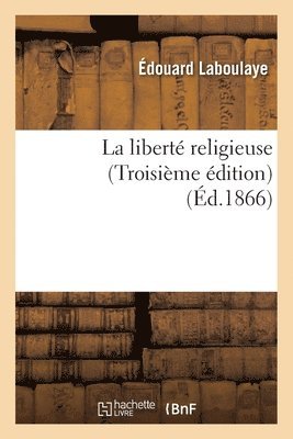 La Liberté Religieuse (Troisième Édition)