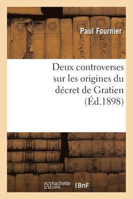 Deux controverses sur les origines du décret de Gratien