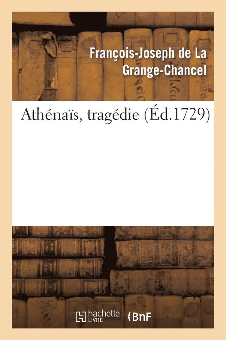de la Grange-Chancel-F-J - Athénaïs, Tragédie, Häftad