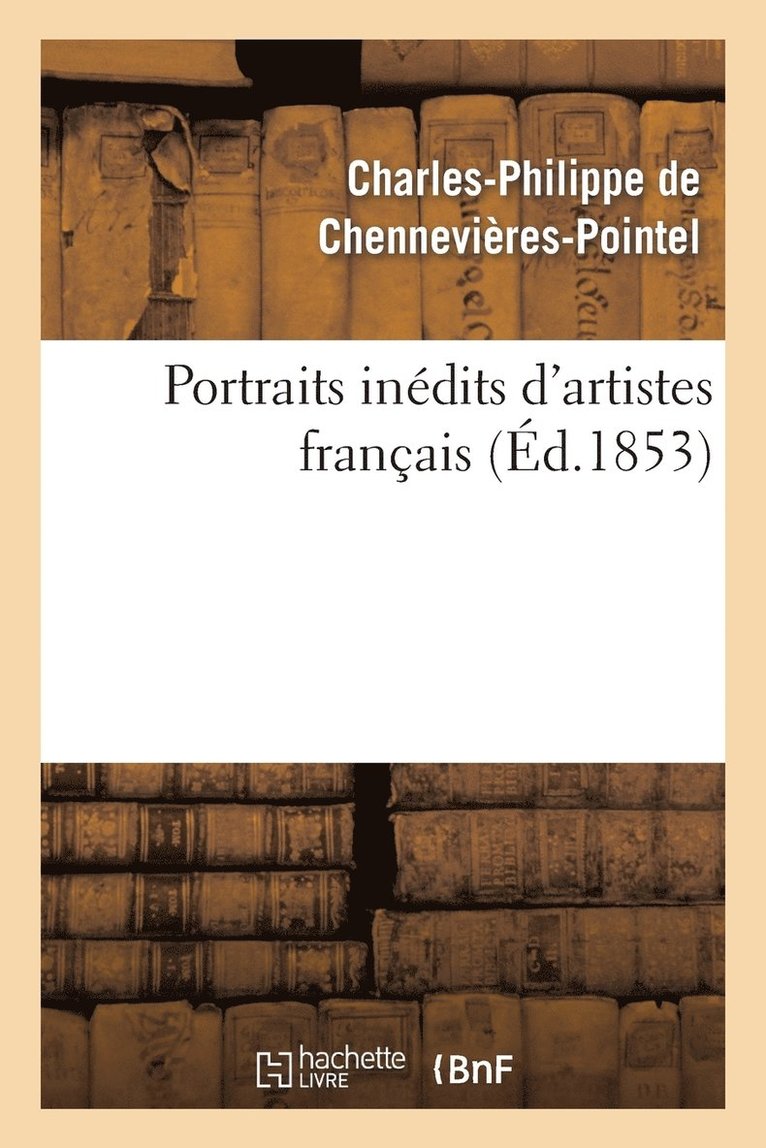 Charles-Philippe Chennevières-Pointel - Portraits Inédits d'Artistes Français, Häftad