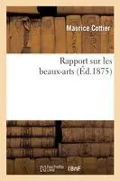 Maurice Cottier - Rapport Sur Les Beaux-Arts, Häftad. Tillgänglighet: Lägg i varukorg